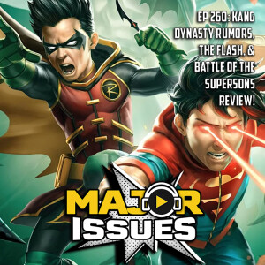 Ep 260: Kang Dynasty Rumors, The Flash, & Battle of the Supersons Review!