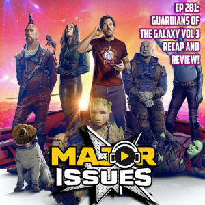 Ep 281: Guardians of The Galaxy: Vol 3 Recap and Review!