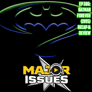 Ep 386: Batman Forever Recap and Review