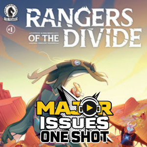 Major Issues One Shot: Megan Huang and Rangers of the Divide!