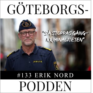133. Så stoppas gängkriminaliteten - med polischef Erik Nord
