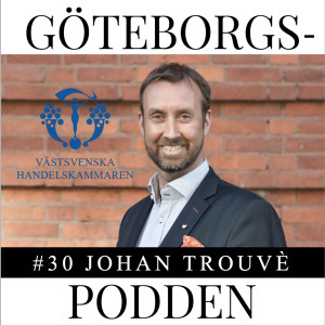 030. Västsvenska Handelskammaren med Johan Trouvé