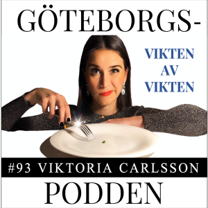093. ”Vikten av vikten” med Viktoria Carlsson, föreläsare och tillfrisknad från anorexi