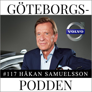117. Dåtid, nutid och framtid med Håkan Samuelsson, VD Volvo Cars