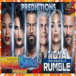 WWE Royal Rumble 2025 PREDICTIONS + Match Card Breakdowns! - WrestleManiacs Podcast