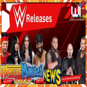 WWE Release Batch 2025 - WrestleManiacs Podcast