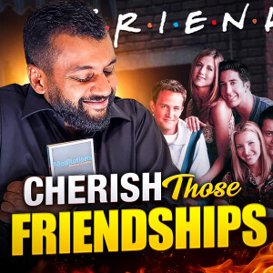 #0072 How to Identify and Cultivate Real Friendships