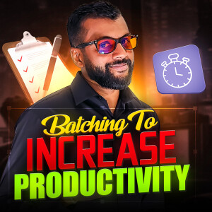 #0085 Batching: Stop Task Switching In a World Full of Distractions