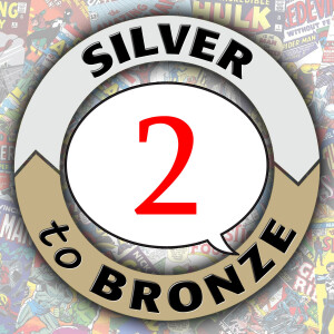 2: A Darker, Bolder Marvel? Our Bronze Age Impressions