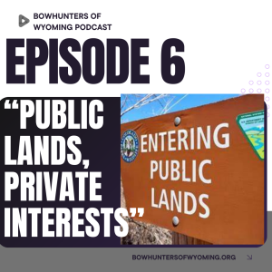 Episode 6-Public Lands, Private Interests