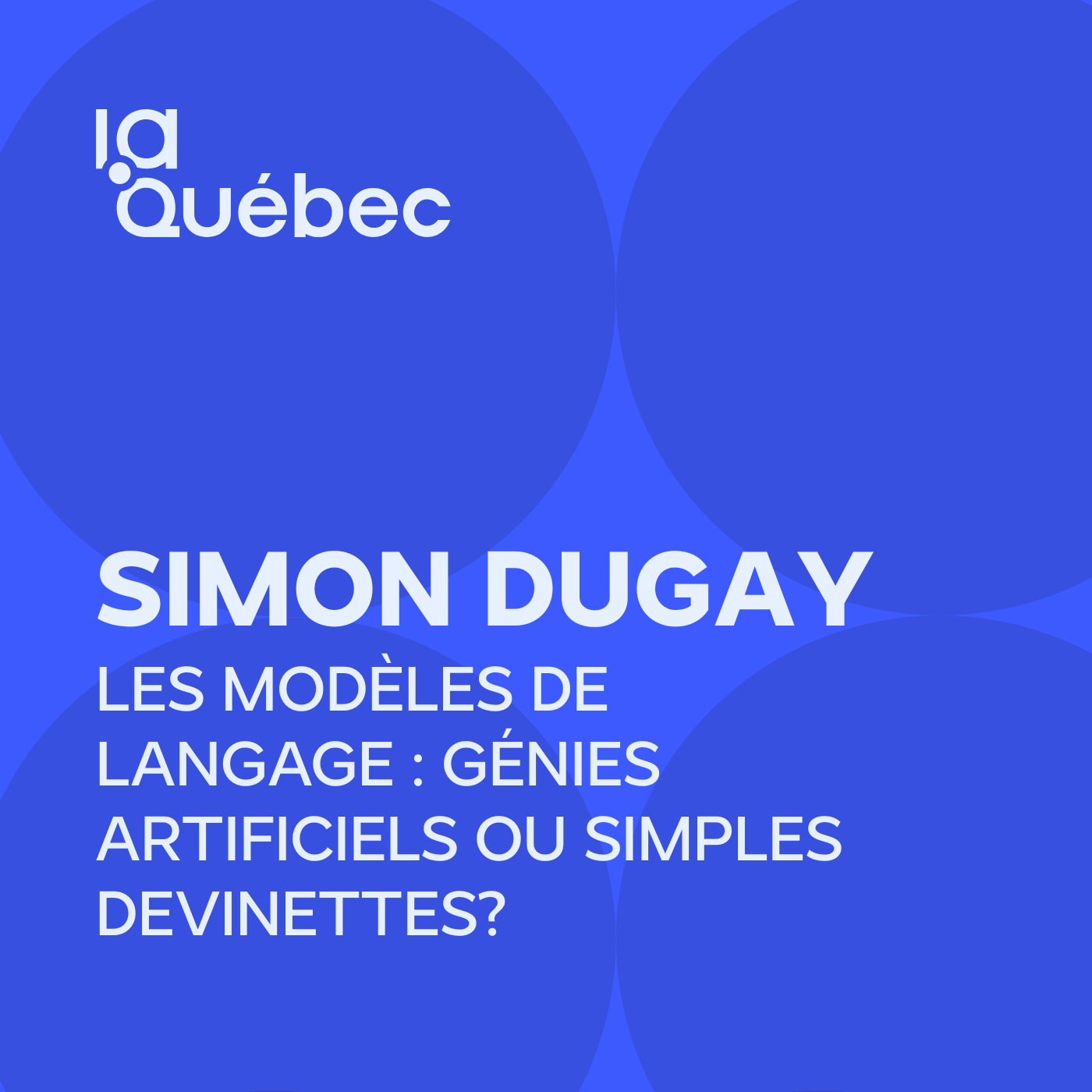 Épisode 3 | Démystifier l’intelligence artificielle : Bases, usages et enjeux avec Simon Duguay