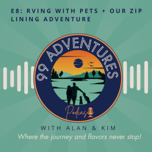 99 Adventures Episode 8: RVing with Pets + Our Zipline Adventure