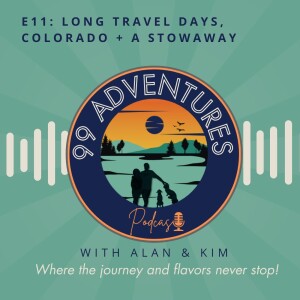 99 Adventures Episode 11: Long Travel Days, Colorado + A Stowaway