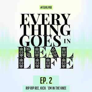 Ep. 2 - Rip Rip Ree, Kick’em In The Knee