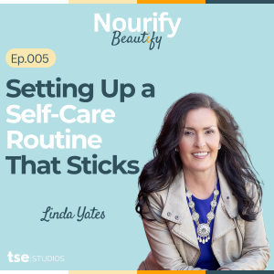 Setting Up a Self-Care Routine That Sticks | Linda Yates