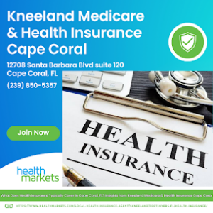 What Does Health Insurance Typically Cover In Cape Coral, FL? Insights from Kneeland Medicare & Health Insurance Cape Coral