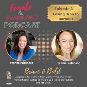 Episode 4: Losing Bron to Burnout – Bronia’s story