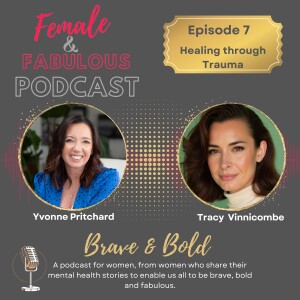 Episode 7: Tracy’s Story – Healing through Trauma
