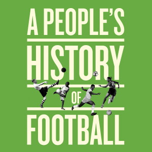 A People’s History of Football