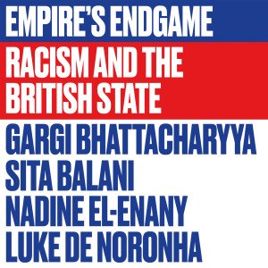 Empire's Endgame: Racism and the British State