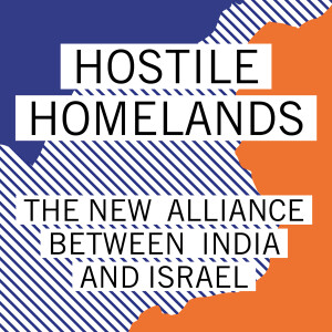 Hostile Homelands: The New Alliance Between India and Israel