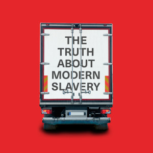 The Truth About Modern Slavery