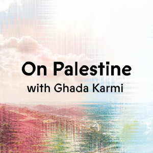 On Palestine with Ghada Karmi