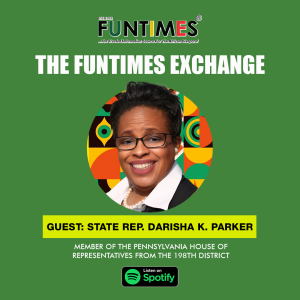THE FUNTIMES EXCHANGE WITH REP. DARISHA K PARKER