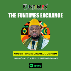 THE FUNTIMES EXCHANGE WITH IMAM MOHAMED JOMANDY