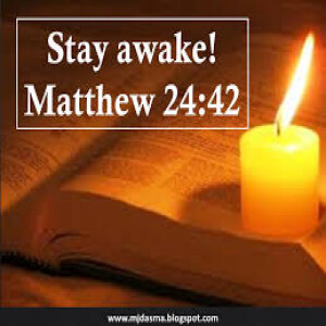 Be Ready! Watch! Be Soberminded!