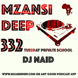 Session 332 TUESDAY PRIVATE SCHOOL - DJ Naid