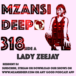 Session 318 SIDE A - Lady Zeejay - DEEP HOUSE