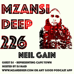 Session 226 - Neil Gain - Guest Mix - Deep House