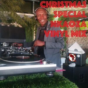 Deep House Mix - Nkaoza’s CHRISTMAS SPECIAL