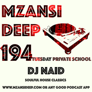 Session 194 Tuesday Private School - DJ Naid - Soulful House Classics