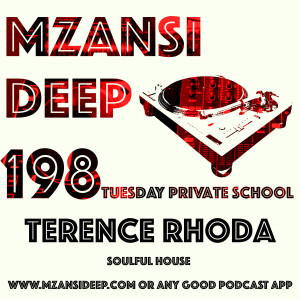 Session 198 Tuesday Private School - Terence Rhoda - Soulful House