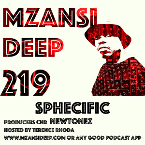 Session 219 - Sphecific - Deep House - Producers Corner = Newtonez