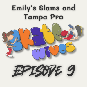 009 | Emily's Slams and Tampa Pro