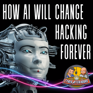 How AI Will Change Hacking Forever