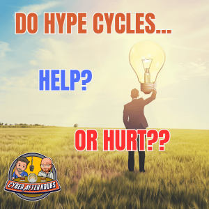 Do Hype Cycles Help or Hurt?