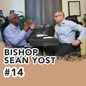 #14 - Bishop Sean Yost