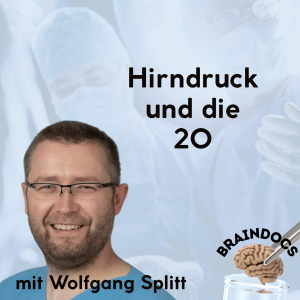 Hirndruck und die 20