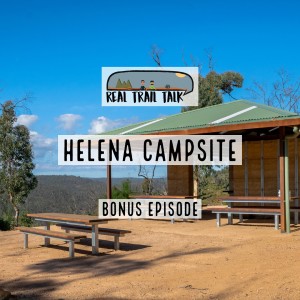 Bonus Episode - Helena Campsite