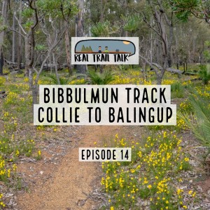 Episode 14 - Bibbulmun Track - Collie to Balingup with Steve Sertis