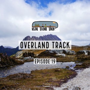 Episode 19 - The Overland Track