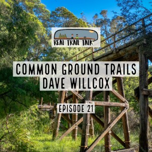 Episode 21 - Dave Willcox From Common Ground Trails