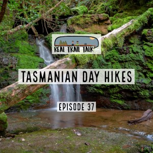 Episode 37 - Tasmanian Day Walks