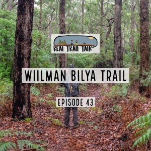 Episode 43 - Wiilman Bilya Trail