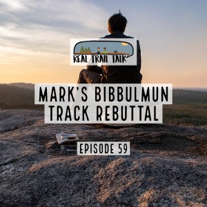 Episode 59 - Mark's Bibbulmun Track Rebuttal