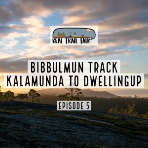 Episode 5 - Bibbulmun Track - Kalamunda to Dwellingup